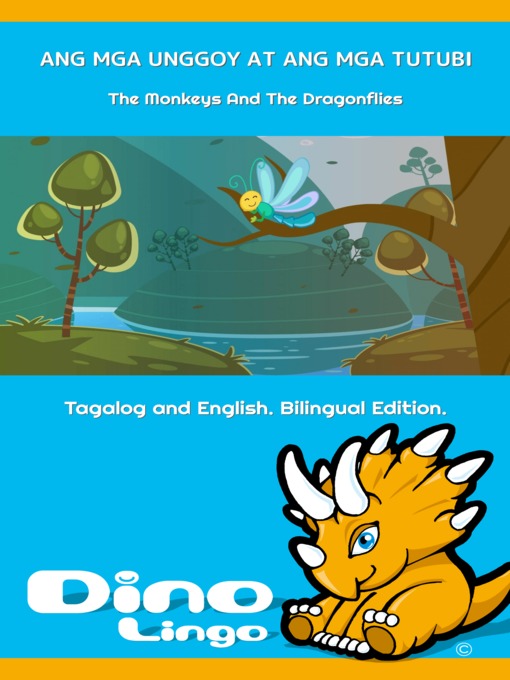 Title details for ANG MGA UNGGOY AT ANG MGA TUTUBI / The Monkeys And The Dragonflies by Dino Lingo - Available